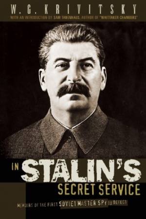 In Stalin's Secret Service: Memoirs of the First Soviet Master Spy to Defect by KRIVITSKY WALTER G.