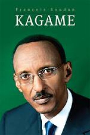 Kagame: The President of Rwanda Speaks by SOUDAN FRANCOIS