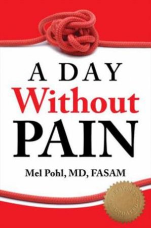 A Day Without Pain (Revised) by Mel Pohl