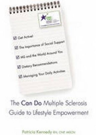 Can Do Multiple Sclerosis Guide to Lifestyle Empowerment by Patricia Kennedy