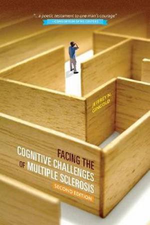 Facing the Cognitive Challenges of Multiple Sclerosis 2/e by Jeffrey N. Gingold