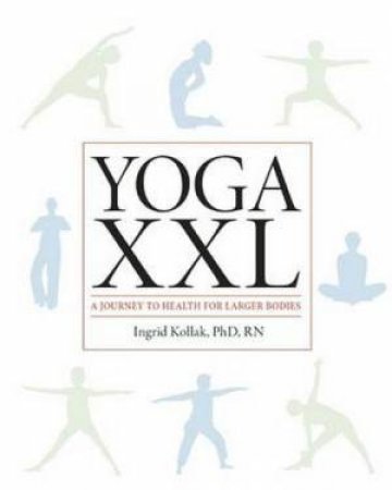 Yoga XXL by Ingrid Kollak