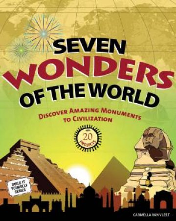 Seven Wonders of the World by Carmella Van Vleet