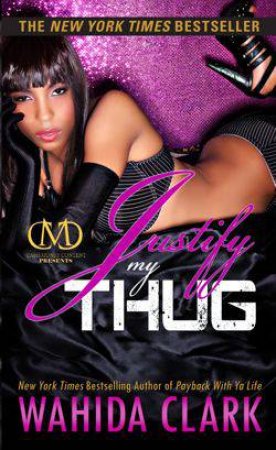 Justify My Thug by Wahida Clark