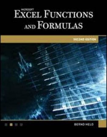 Microsoft Excel Functions and Formulas BK/CD 2/e by B. Held