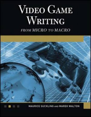 Video Game Writing by Maurice et al Suckling