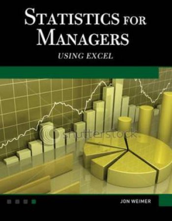 Statistics for Managers Using Excel BK/CD H/C by Jon Weimer