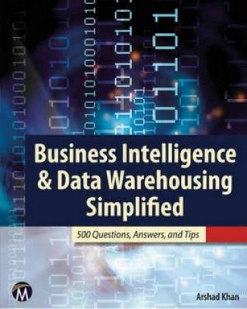 Business Intelligence & Data Warehousing Simplifie by Arshad Khan