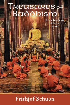 Treasures of Buddhism by Frithjof Schuon & Harry Oldmeadow