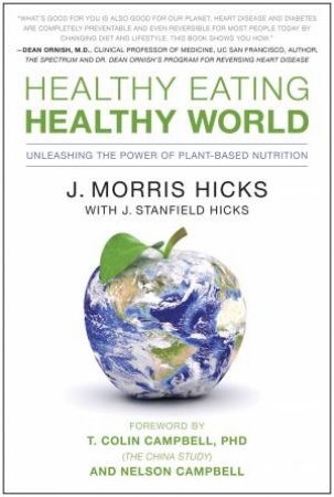 Healthy Eating, Healthy World by T Colin Campbell