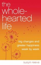 The Wholehearted Life