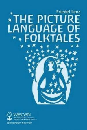 The Picture Language Of Folktales by Friedel Lenz