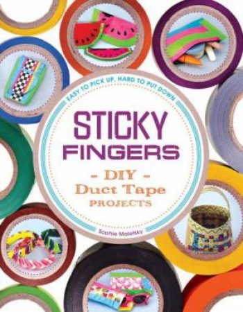 Sticky Fingers by MALETSKY SOPHIE