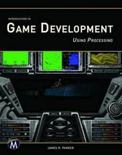 Introduction to Game Development Using Processing