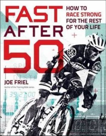 Fast After 50 by Joe Friel