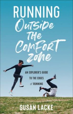 Running Outside The Comfort Zone by Susan Lacke