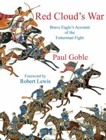 Red Cloud's War by Paul Goble