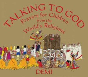 Talking To God: Prayers For Children From The World's Religions by Demi