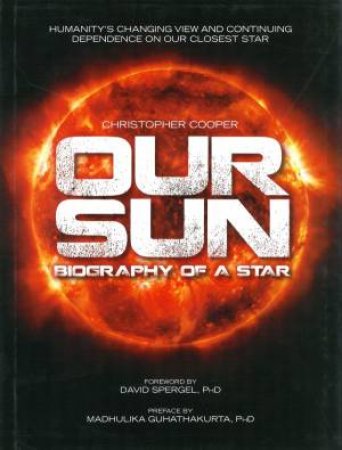 Our Sun by Christopher Cooper & Madhulika Guhathakurta