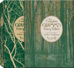 Knickerbocker Classics: The Complete Grimm's Fairy Tales by Jacob Grimm & Wilhelm Carl Grimm