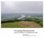 Occupying Massachusetts Layers Of History On Indigenous Land