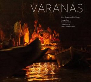 Varanasi: City Immersed In Prayer by David Scheinbaum 