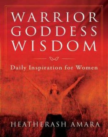 Warrior Goddess Wisdom by HeatherAsh Amara