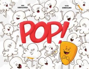 Pop! by Karen Kilpatrick & Germn Blanco