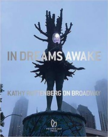 In Dreams Awake: Kathy Ruttenberg On Broadway by Kathy Ruttenberg