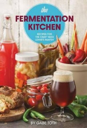 The Fermentation Kitchen by Gabe Toth