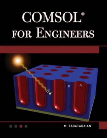 Comsol for Engineers by M. Tabatabaian