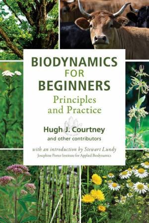 Biodynamics for Beginners by Hugh J. Courtnery & Stewart Lundy