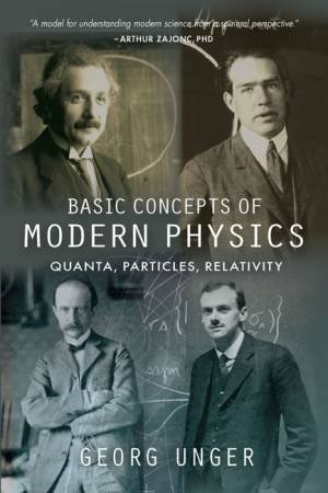 Basic Concepts of Modern Physics by Georg Unger & Hanna Edelglass