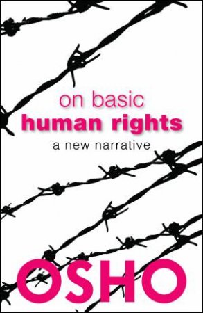 On Basic Human Rights by Osho & Osho International Foundation