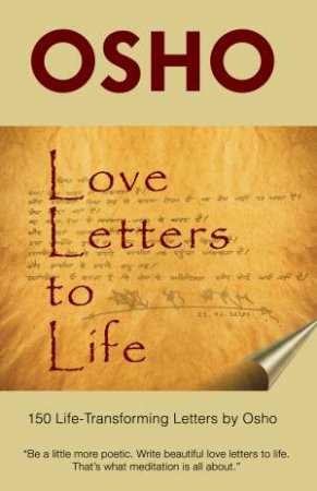 Love Letters To Life by Osho & Osho International Foundation