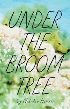 Under The Broom Tree by Natalie Homer