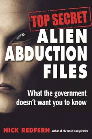 Top Secret Alien Abduction Files by Nick Redfern