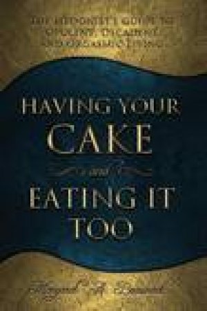 Having Your Cake and Eating it Too by Margaret Braunack