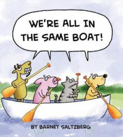 We're All In The Same Boat by Barney Saltzberg