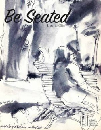 Be Seated by Laurie Olin