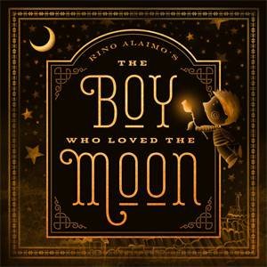 The Boy Who Loved the Moon by Rino Alaimo