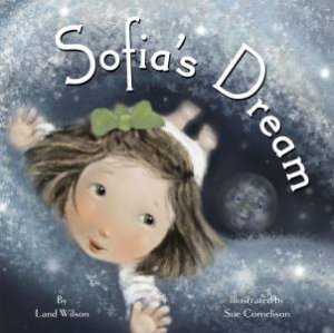 Sofia's Dream by Land Wilson & Sue Cornelison