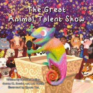 The Great Animal Talent Show by Christen Mailler