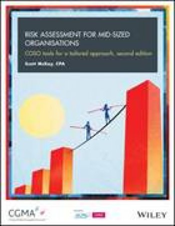 Risk Assessment For Mid-Sized Organisations: COSO Tools For A Tailored Approach. 2nd Edition (2e) by Scott McKay