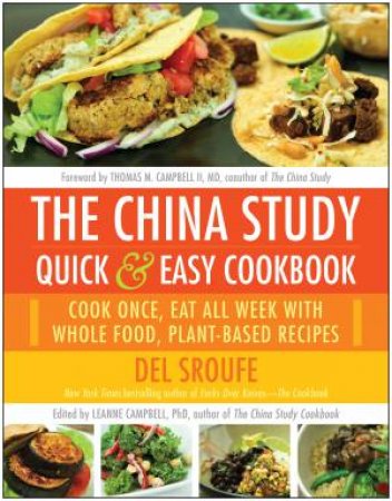 The China Study Quick & Easy Cookbook by Del Sroufe