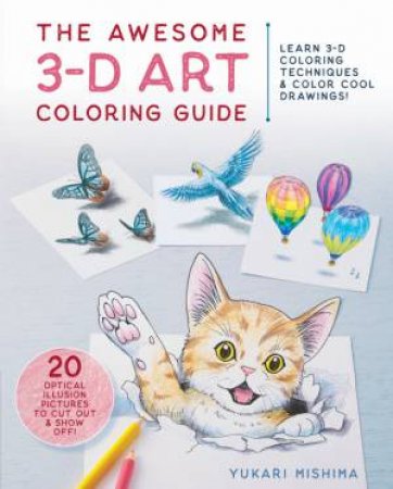 The Awesome 3-D Art Coloring Guide by Yukari Mishima