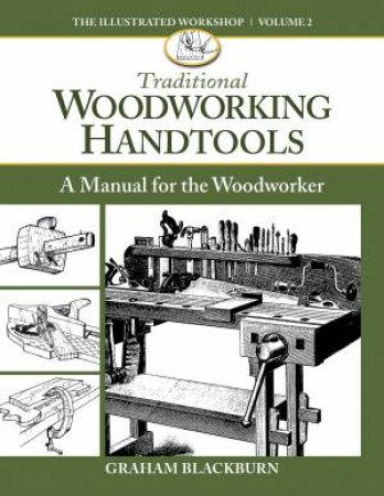 Traditional Woodworking Handtools: A Manual for the Woodworker by GRAHAM BLACKBURN