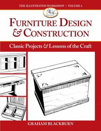 Furniture Design and Construction: Classic Projects and Lessons of the Craft by GRAHAM BLACKBURN