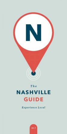 The Nashville Guide: Experience Local by Abby Demmer