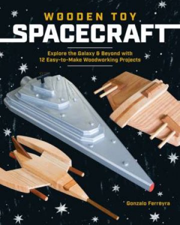 Wooden Toy Spacecraft by Gonzalo Ferreyra